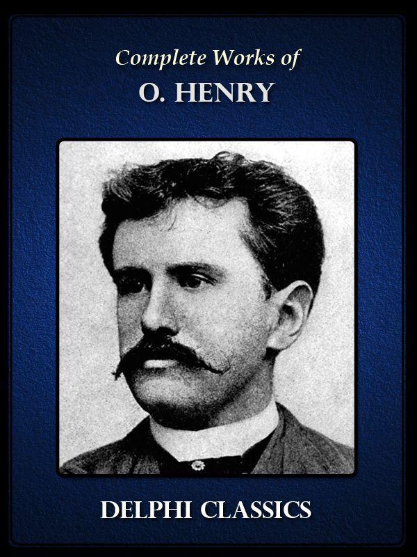 Complete Works of O. Henry (Delphi Classics)