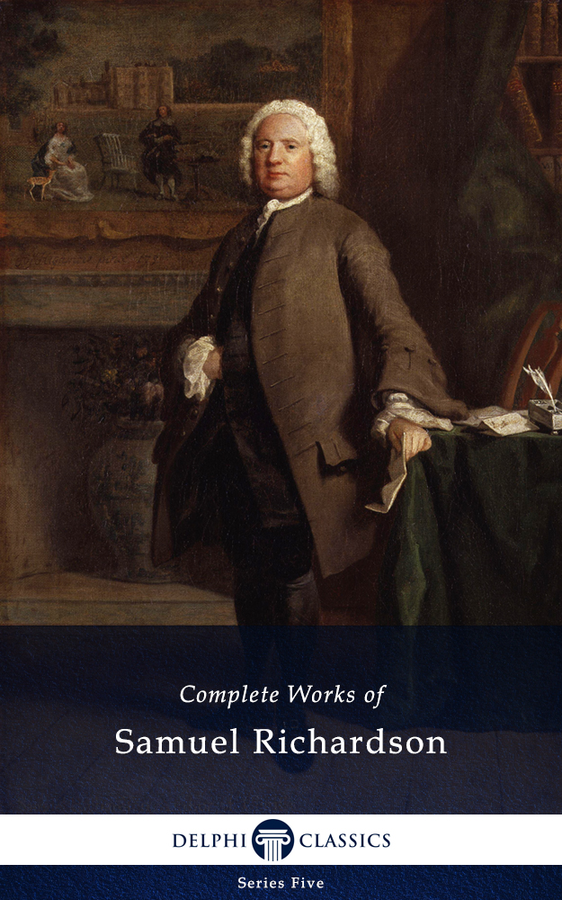 Complete Works of Samuel Richardson (Delphi Classics)