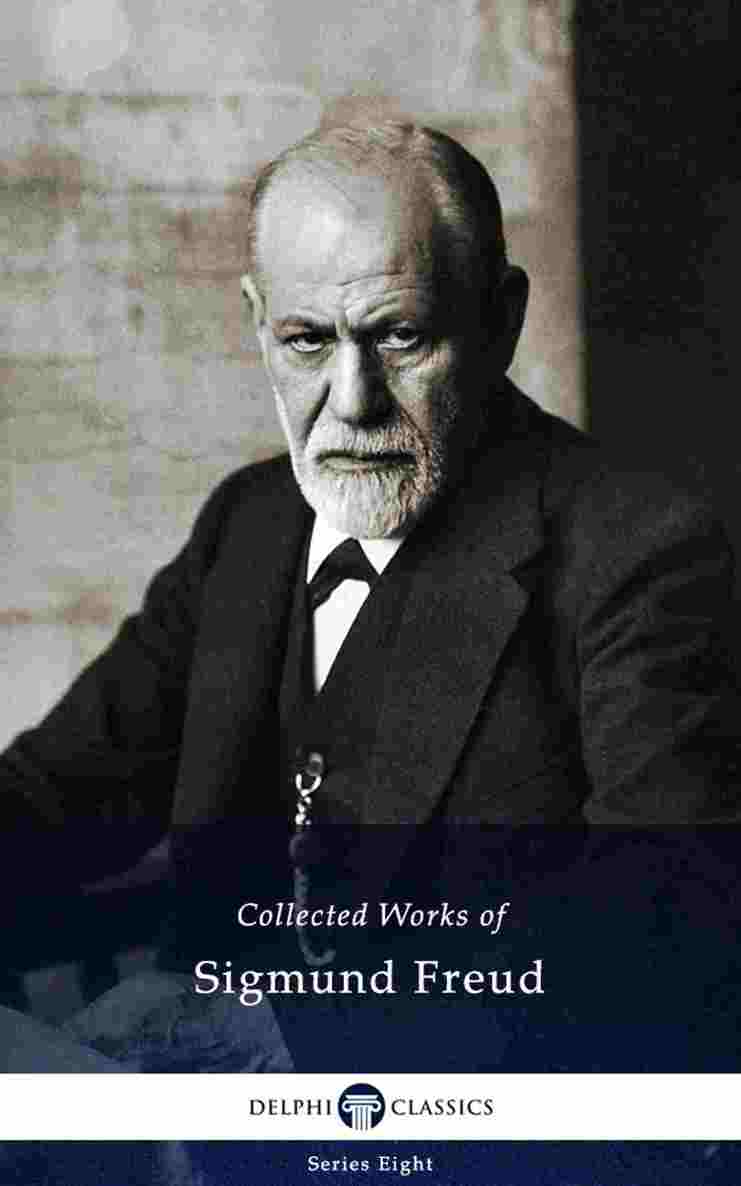 Delphi Collected Works of Sigmund Freud (Illustrated)