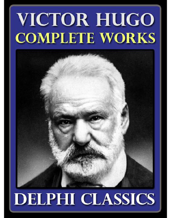Complete Works of Victor Hugo (Delphi Classics)