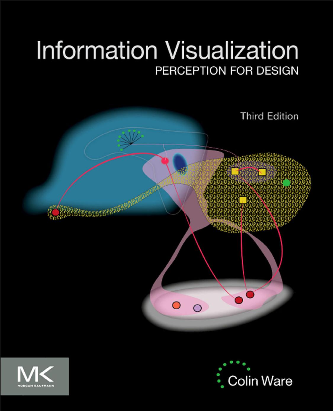 Information Visualization: Perception for Design - 3rd. Edition
