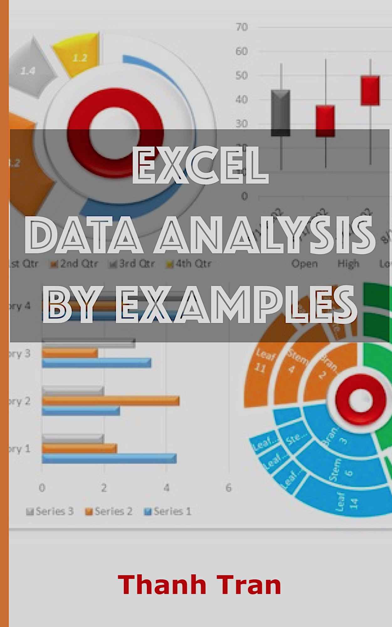 Excel data analysis by examples: Excel data analysis for complete beginners, Step-By-Step Illustrated Guide to Mastering Excel data analysis (Excel advance Book 1)