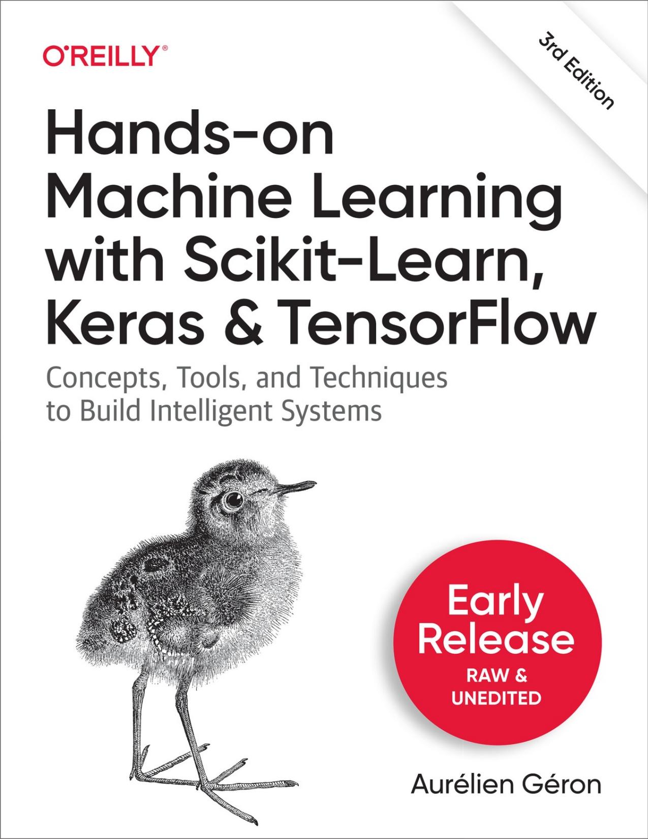 Hands-On Machine Learning with Scikit-Learn, Keras, and TensorFlow, 3rd Edition
