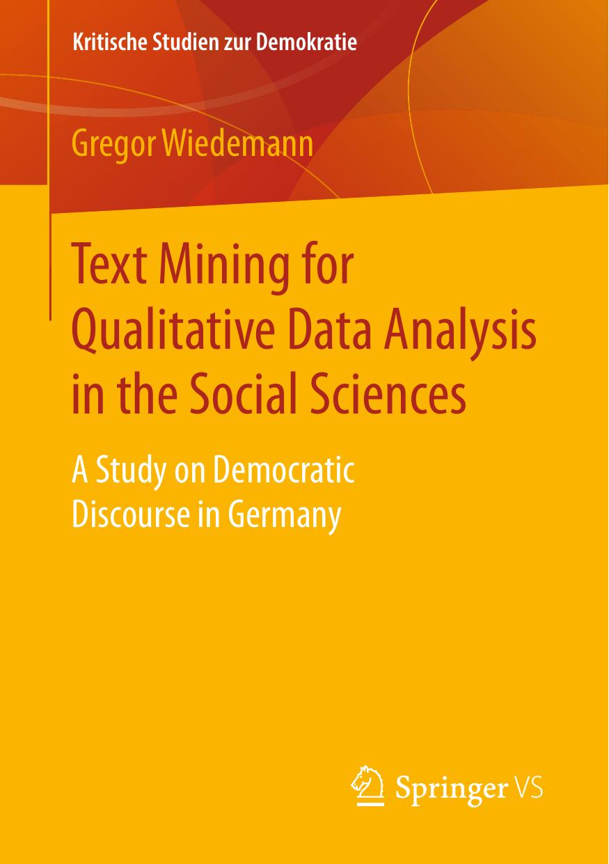 Text Mining for Qualitative Data Analysis in the Social Sciences: A Study on Democratic Discourse in Germany