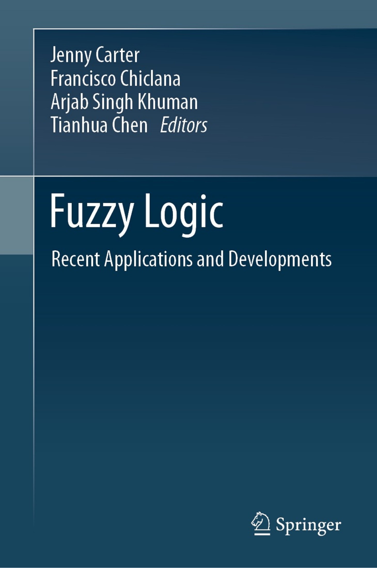 Fuzzy Logic - Recent Applications and Developments