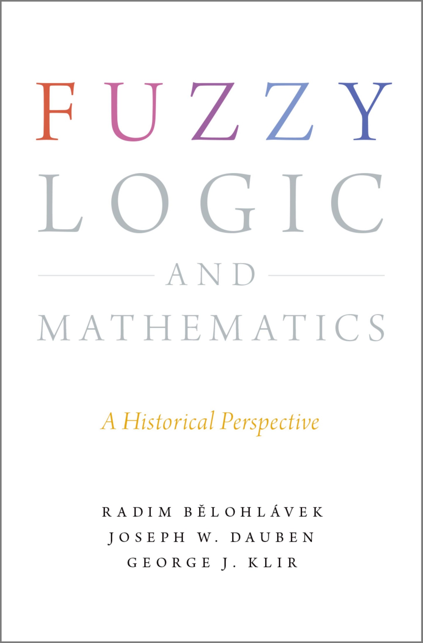 Fuzzy Logic and Mathematics: A Historical Perspective