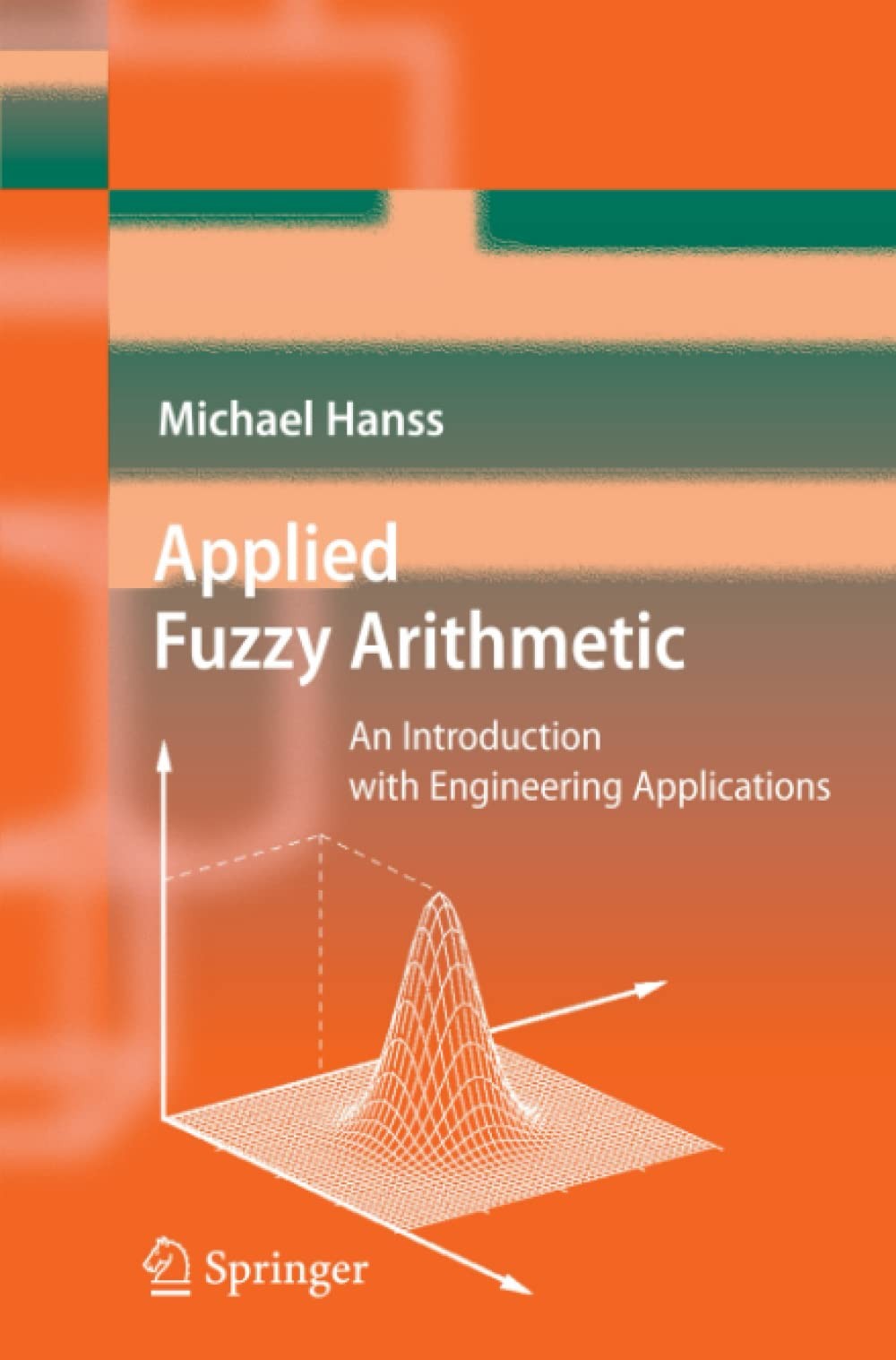 Applied Fuzzy Arithmetic: An Introduction with Engineering Applications