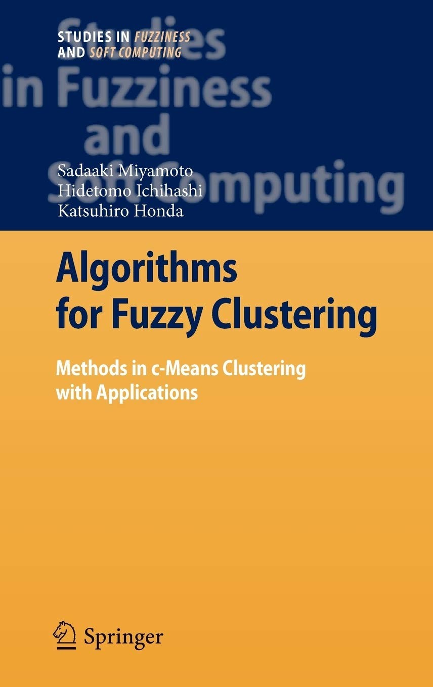 Algorithms for Fuzzy Clustering: Methods in C-Means Clustering with Applications