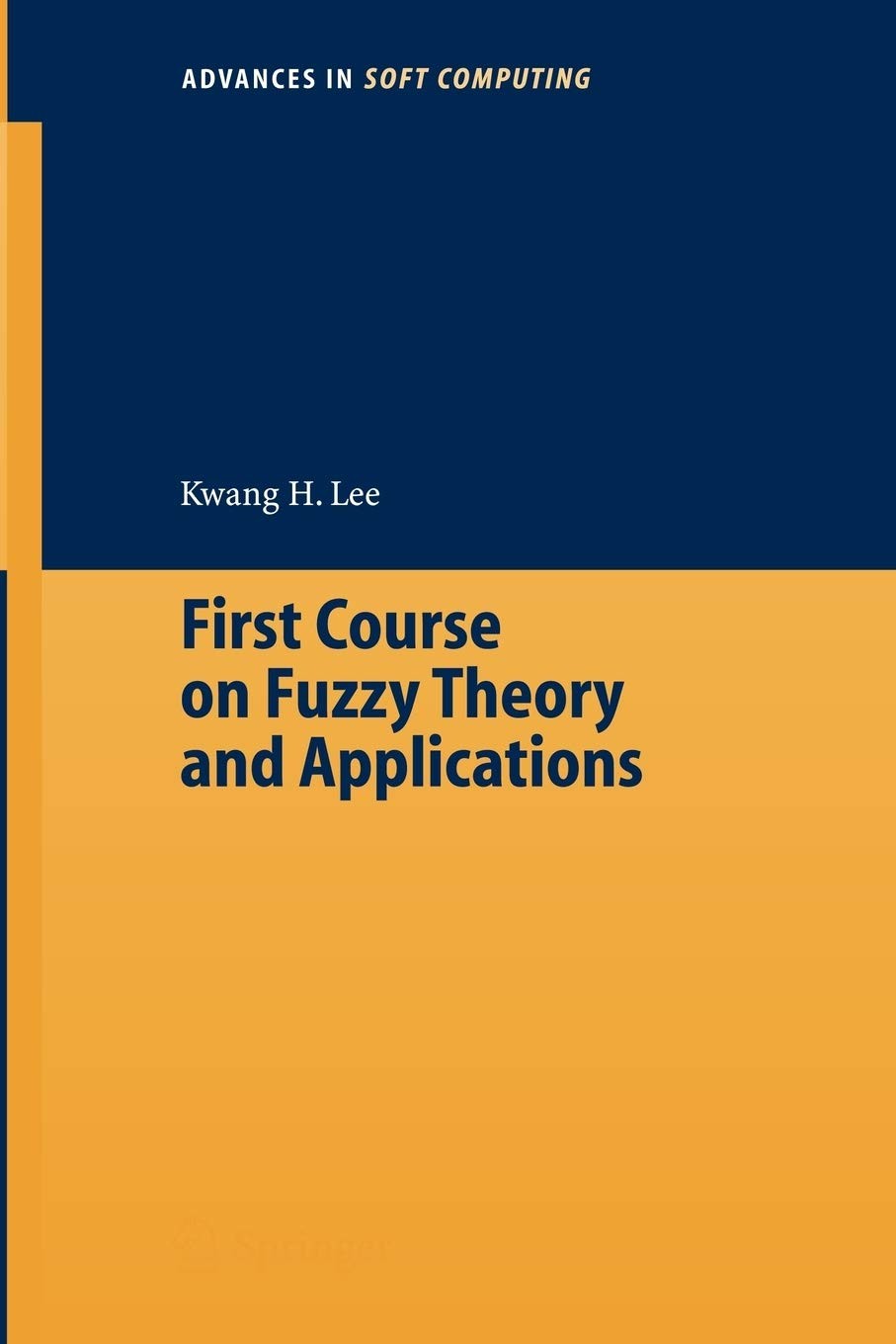 First Course on Fuzzy Theory and Applications