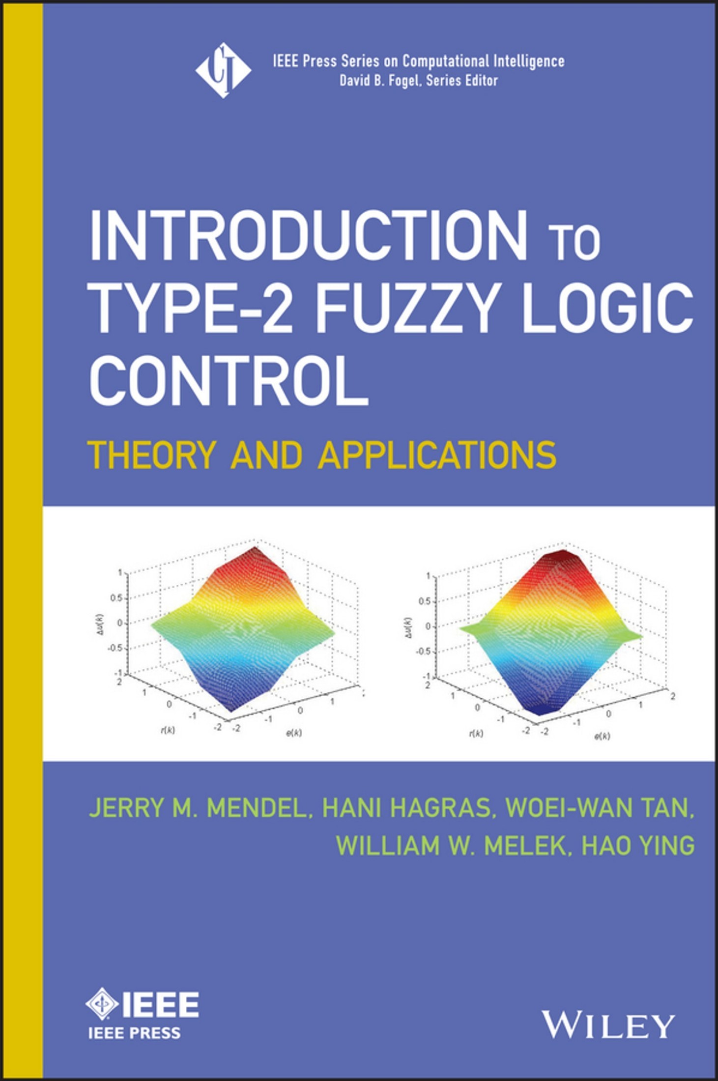 Introduction to Type-2 Fuzzy Logic Control: Theory and Applications