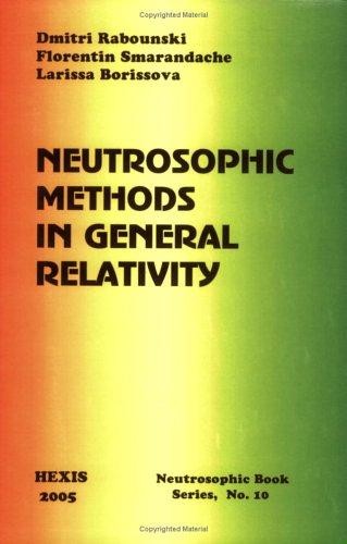 Neutrosophic Methods in General Relativity