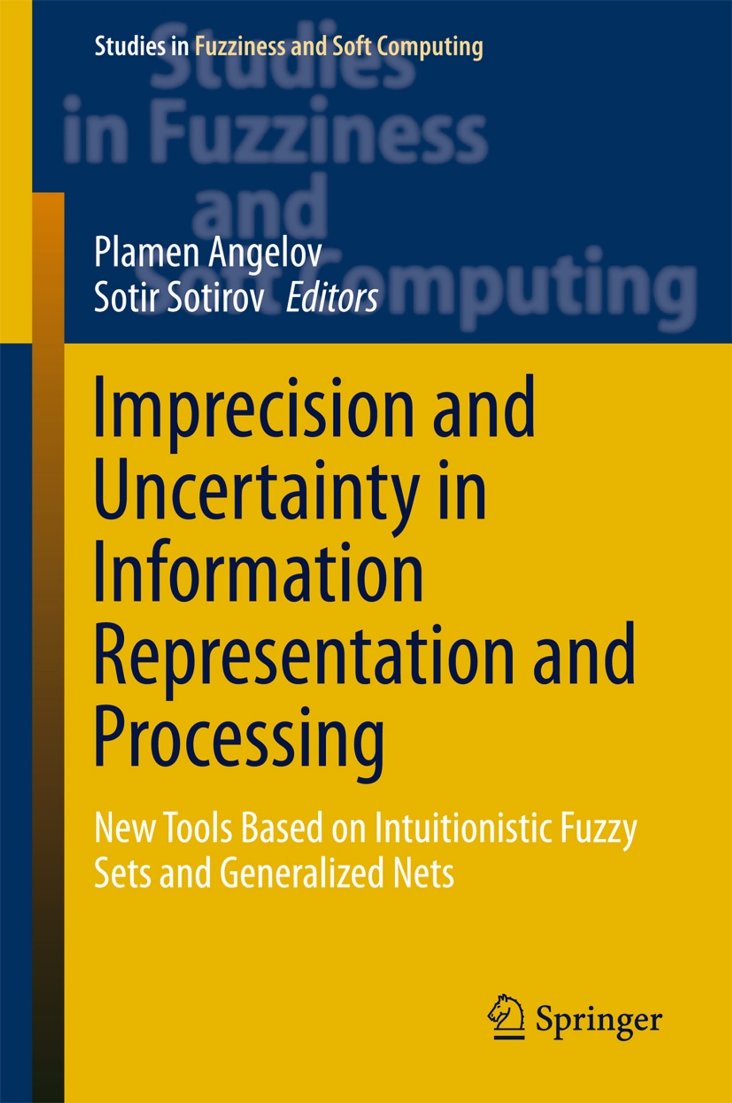 Imprecision and Uncertainty in Information Representation and Processing