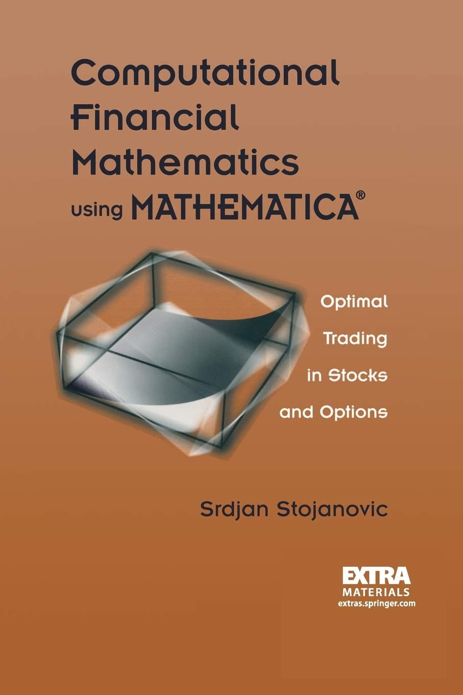 Computational Financial Mathematics using Mathematica®: Optimal Trading in Stocks and Options