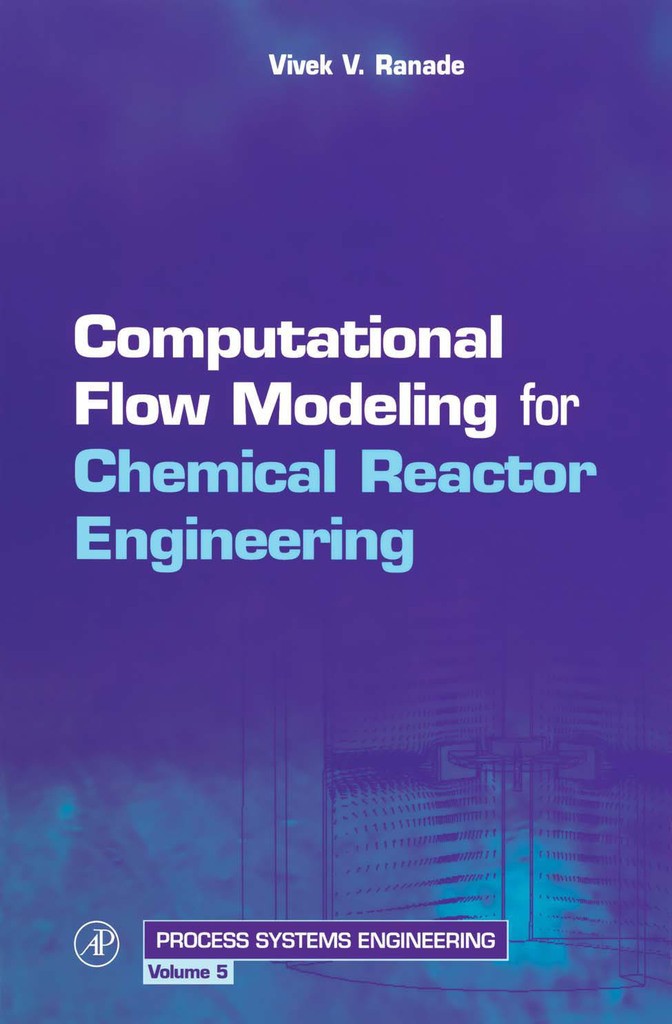 Computational Flow Modeling for Chemical Reactor Engineering