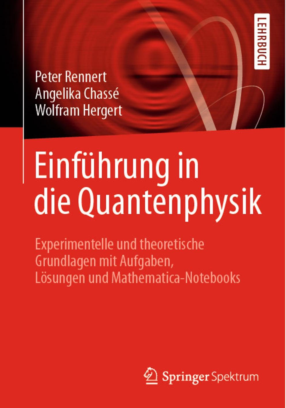 Einführung in die Quantenphysik: Experimentelle und theoretische Grundlagen mit Aufgaben, Lösungen und Mathematica®-Notebooks