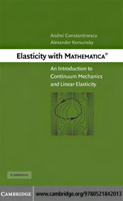 Elasticity with Mathematica®: An Introduction to Continuum Mechanics and Linear Elasticity