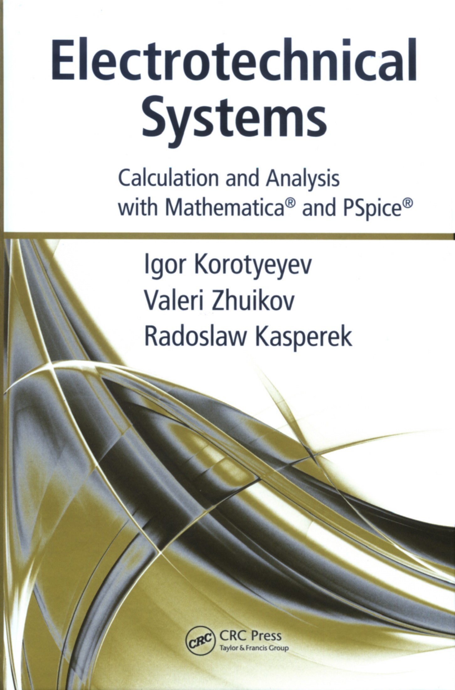 Electrotechnical Systems: Calculation and Analysis with Mathematica® and PSpice®