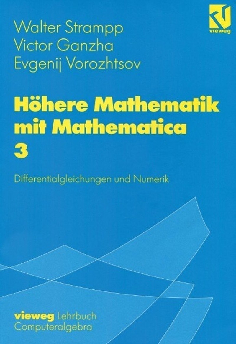 Höhere Mathematik mit Mathematica®: Band 3: Differentialgleichungen und Numerik