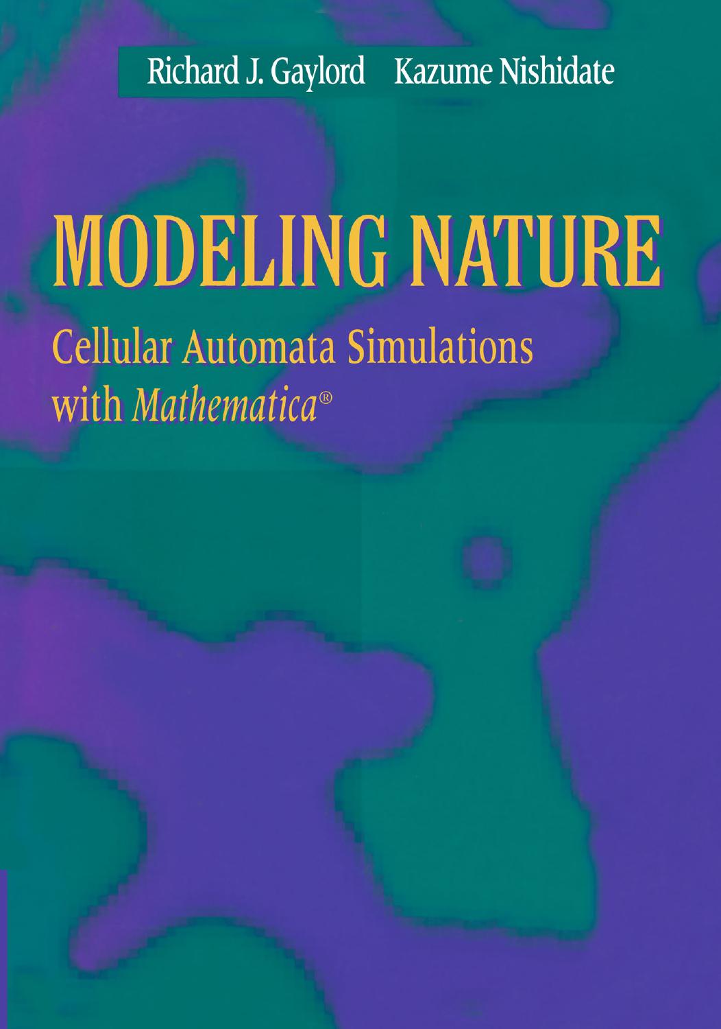 Modeling Nature: Cellular Automata Simulations with Mathematica®