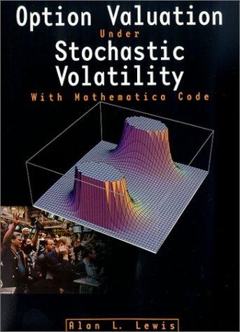 Option Valuation Under Stochastic Volatility: With Mathematica® Code