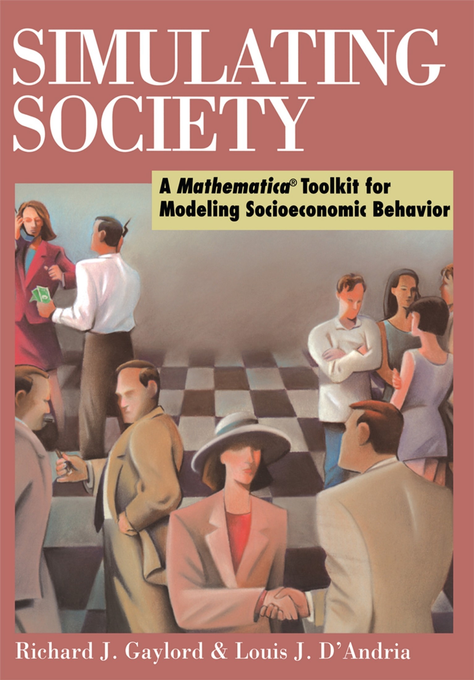 Simulating Society - A Mathematica® Toolkit for Modeling Socioeconomic Behavior