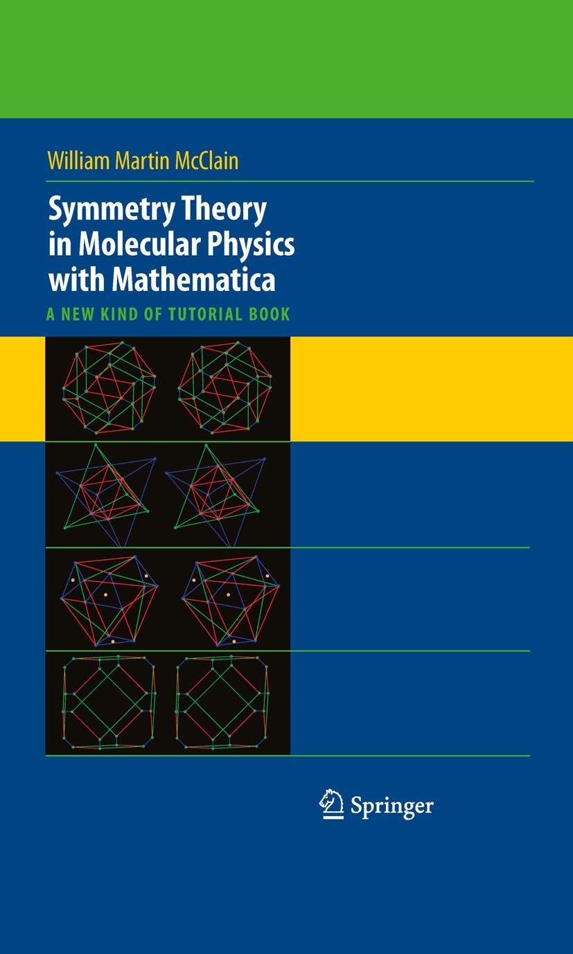 Symmetry Theory in Molecular Physics with Mathematica®: A New Kind of Tutorial Book