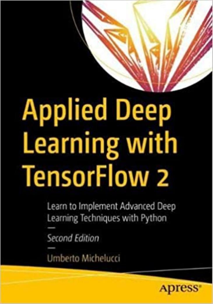 Applied Deep Learning with TensorFlow 2