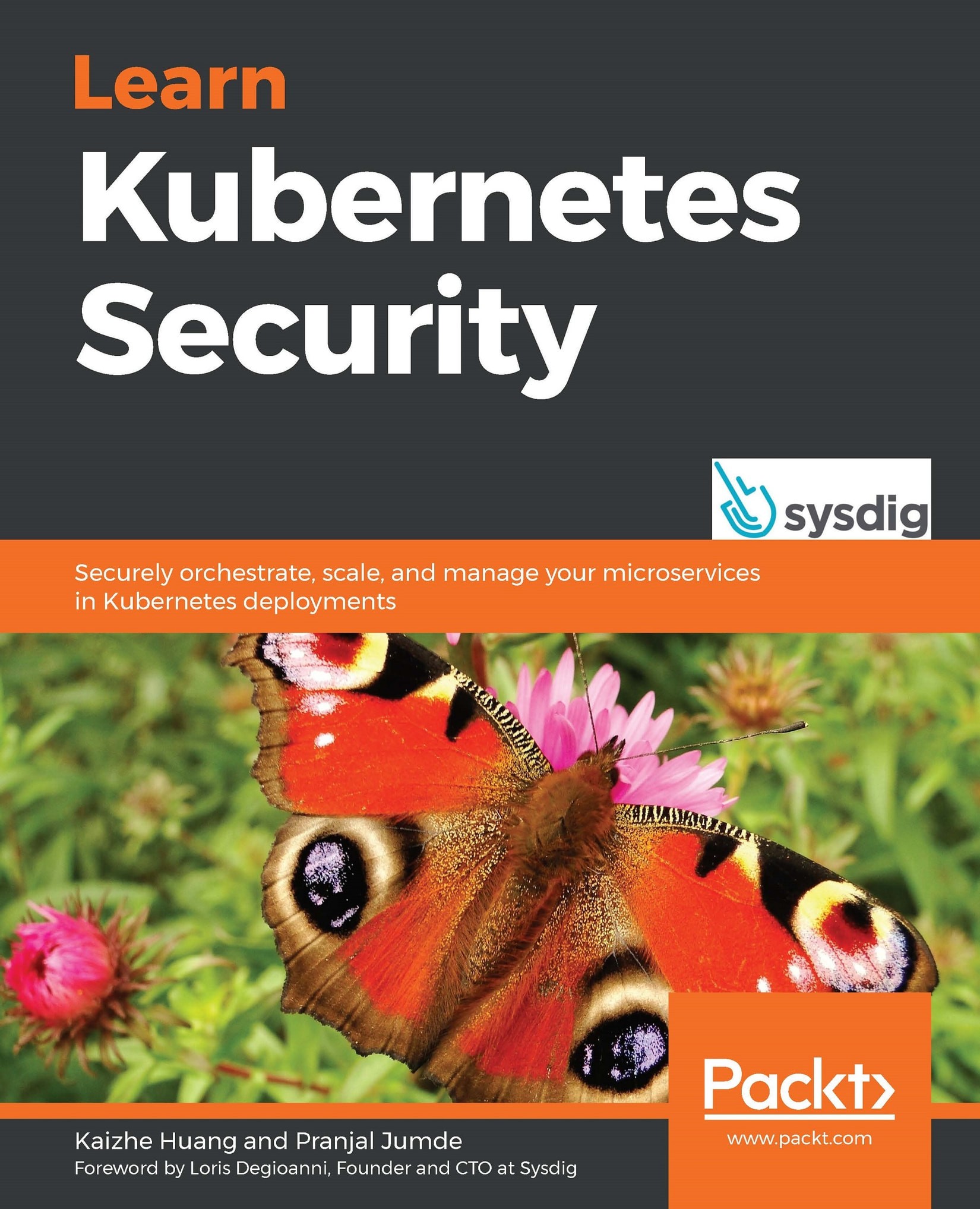 LEARN KUBERNETES SECURITY: Securely Orchestrate, Scale, and Manage Your Microservices In... Kubernetes Deployments