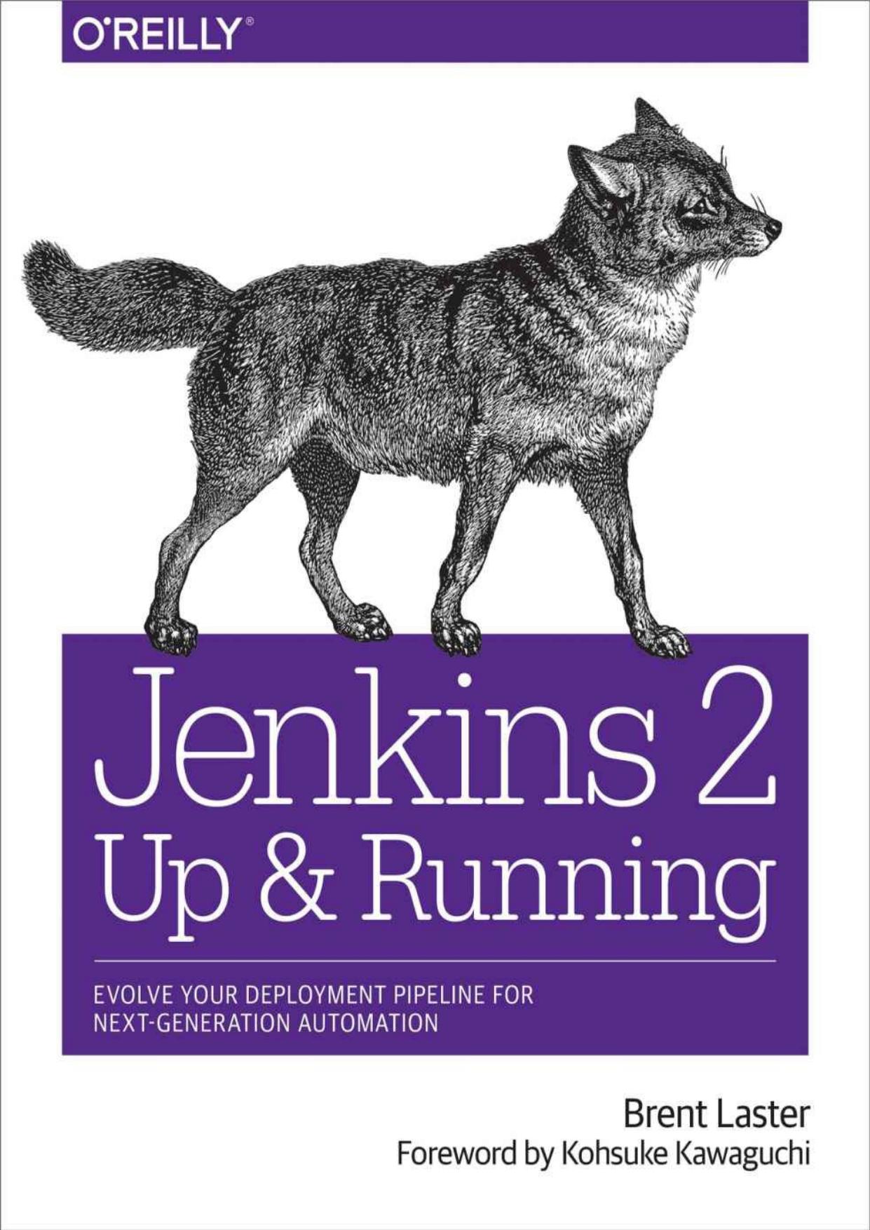 Jenkins 2 - Up and Running: Evolve Your Deployment Pipeline for Next Generation Automation