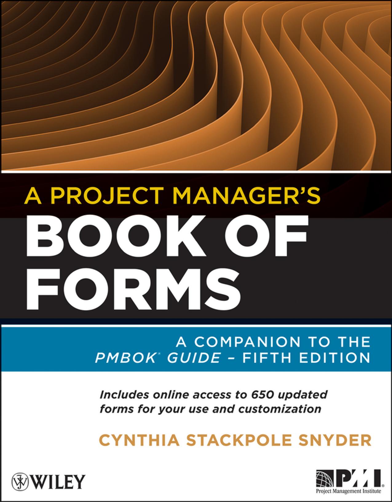 A Project Manager's Book of Forms: A Companion to the PMBOK® Guide