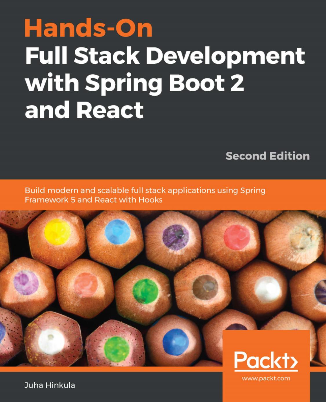 Hands-On Full Stack Development with Spring Boot 2 and React: Build Modern and Scalable Full Stack Applications using Spring Framework 5 and React with Hooks, 2nd Edition