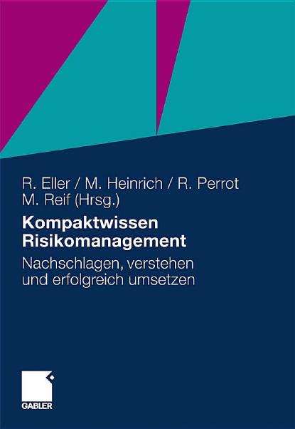 Kompaktwissen Risikomanagement: Nachschlagen, verstehen und erfolgreich umsetzen