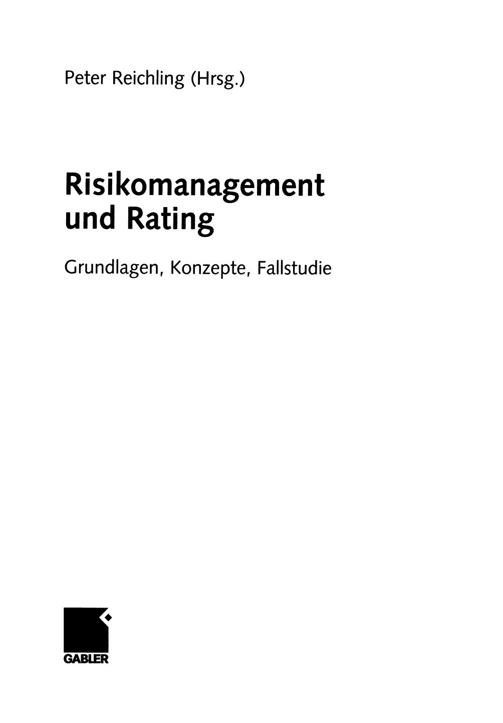 Risikomanagement und Rating: Grundlagen, Konzepte, Fallstudie
