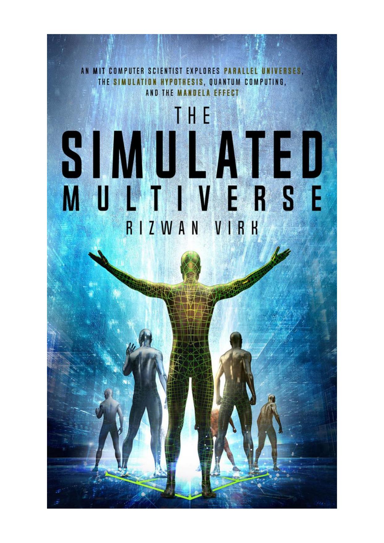 The Simulated Multiverse - An MIT Computer Scientist Explores Parallel Universes, The Simulation Hypothesis, Quantum Computing
