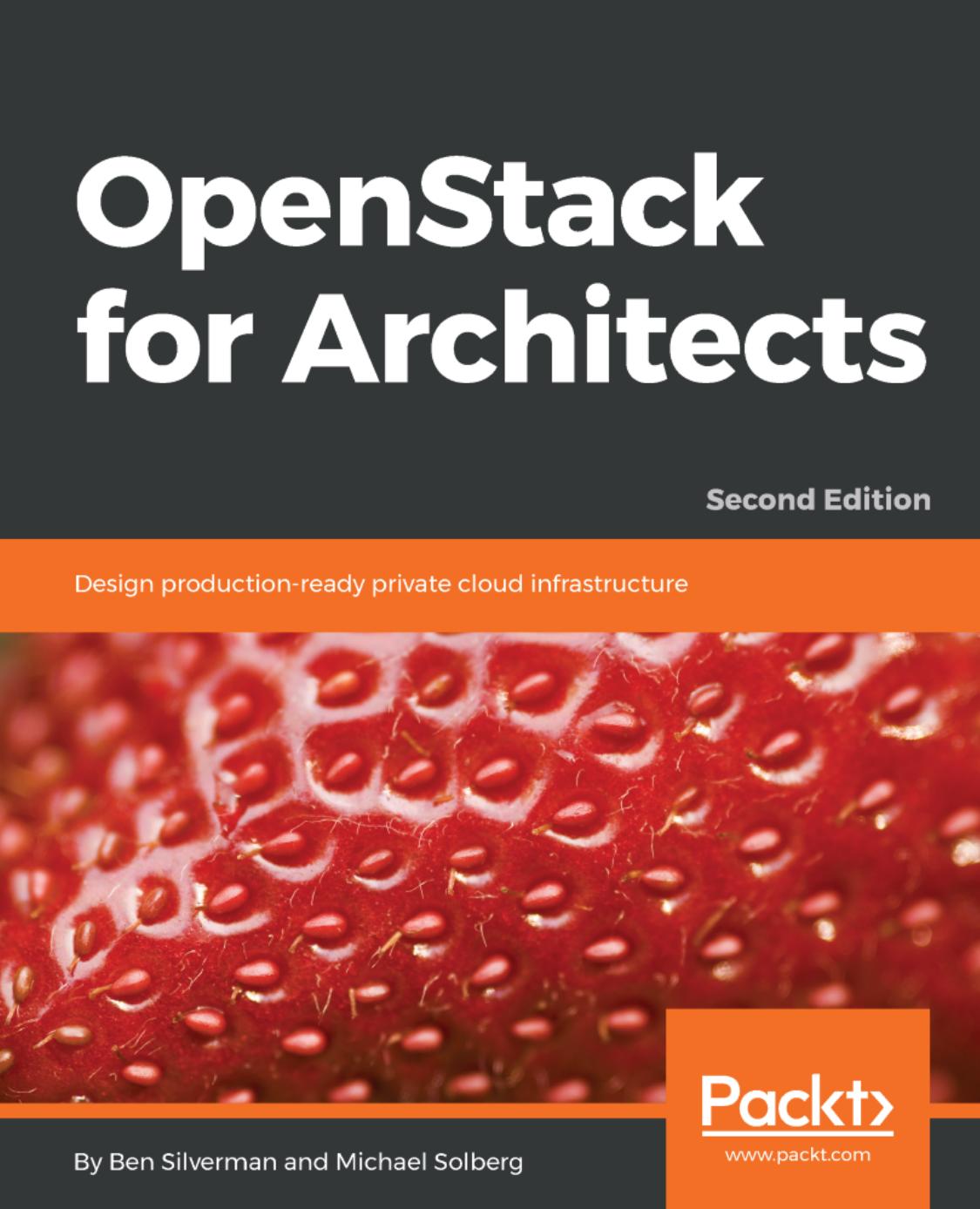 OpenStack for Architects: Design Production-Ready Private Cloud Infrastructure, 2nd Edition