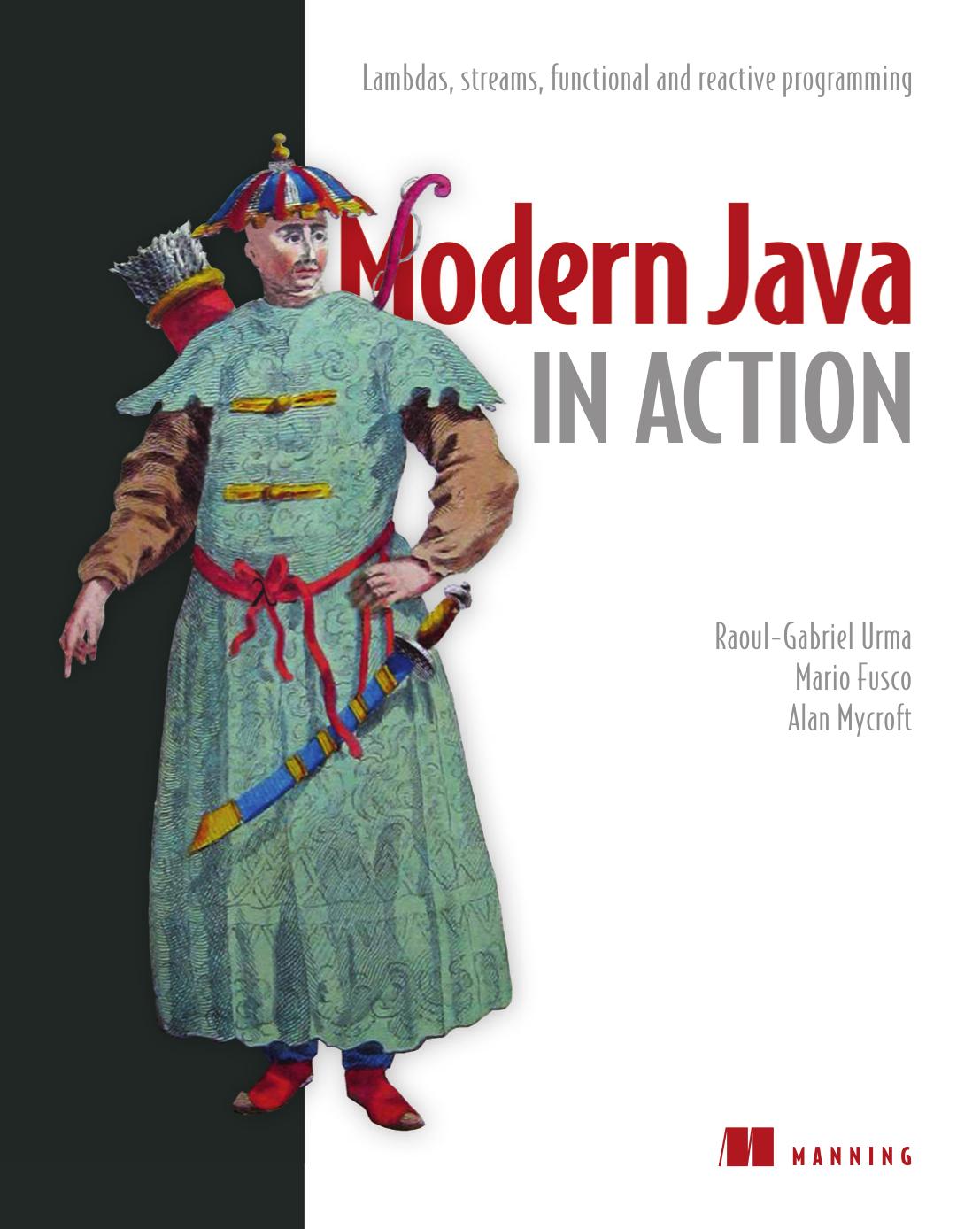 Modern Java in Action: Lambdas, Streams, Functional and Reactive Programming