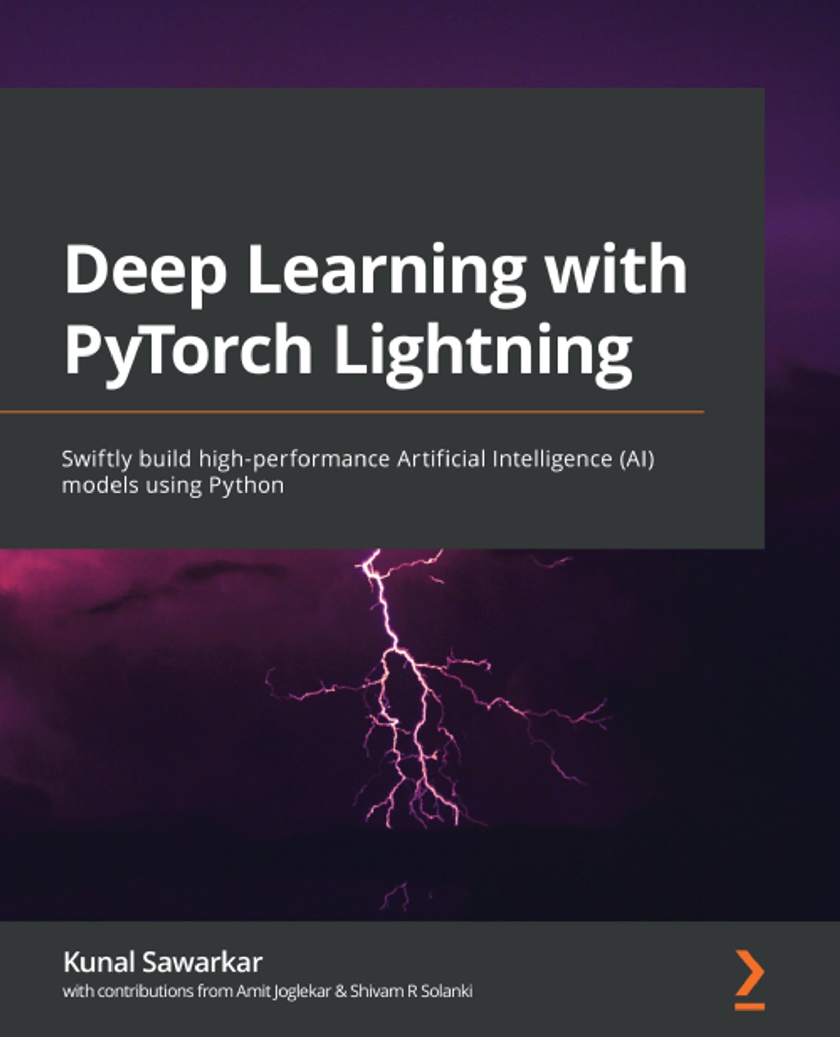 Deep Learning With PyTorch Lightning: Swiftly Build High-Performance Artificial Intelligence Models Using Python