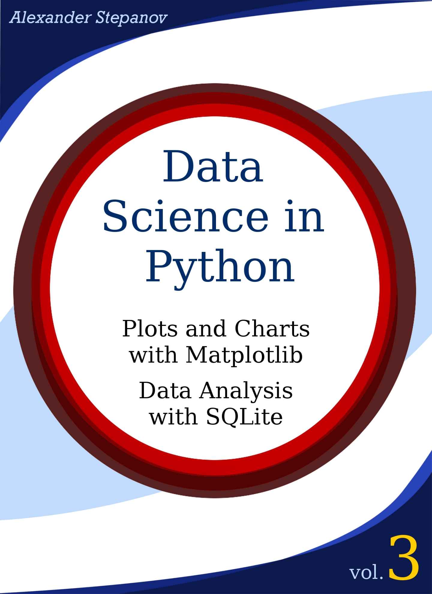 Data Science in Python. Volume 2: Plots and Charts with Matplotlib, Data Analysis with Python and SQLite