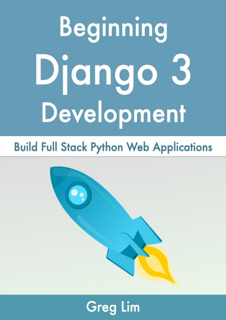 Beginning Django 3: Build Full Stack Python Web Applications