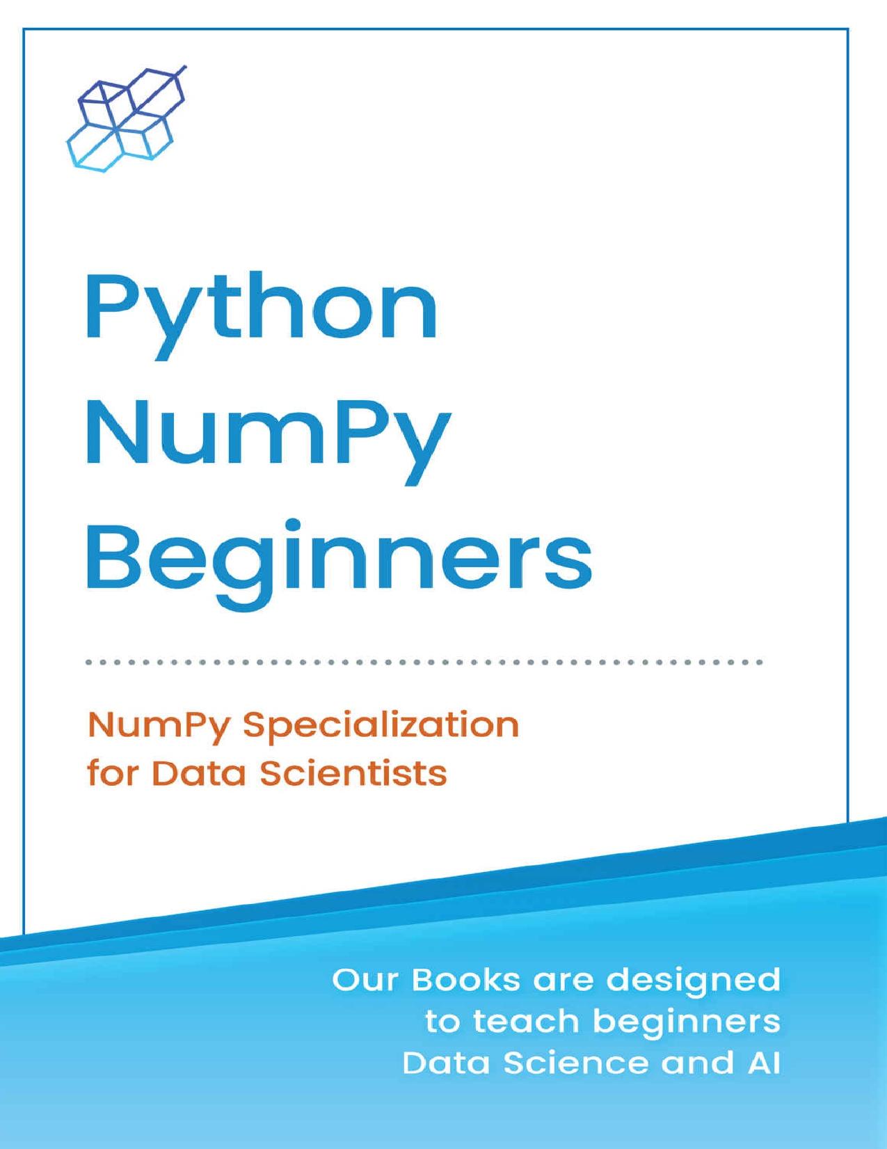 Python NumPy for Beginners: NumPy Specialization for Data Science (Python for Beginners in Data Science and Data Analysis Book 1)