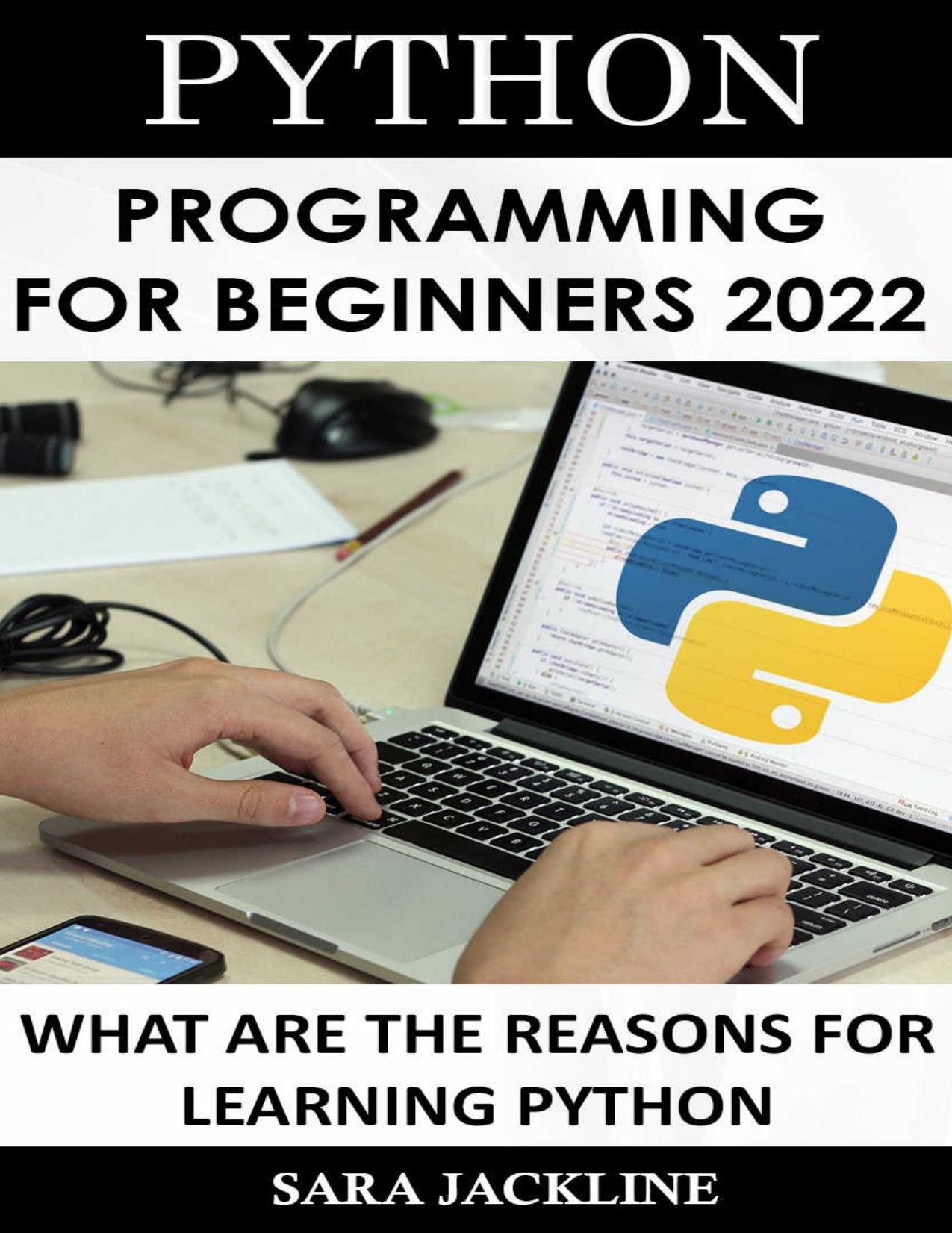 Python Programming For Beginners 2022: What Are The Reasons For Learning Python