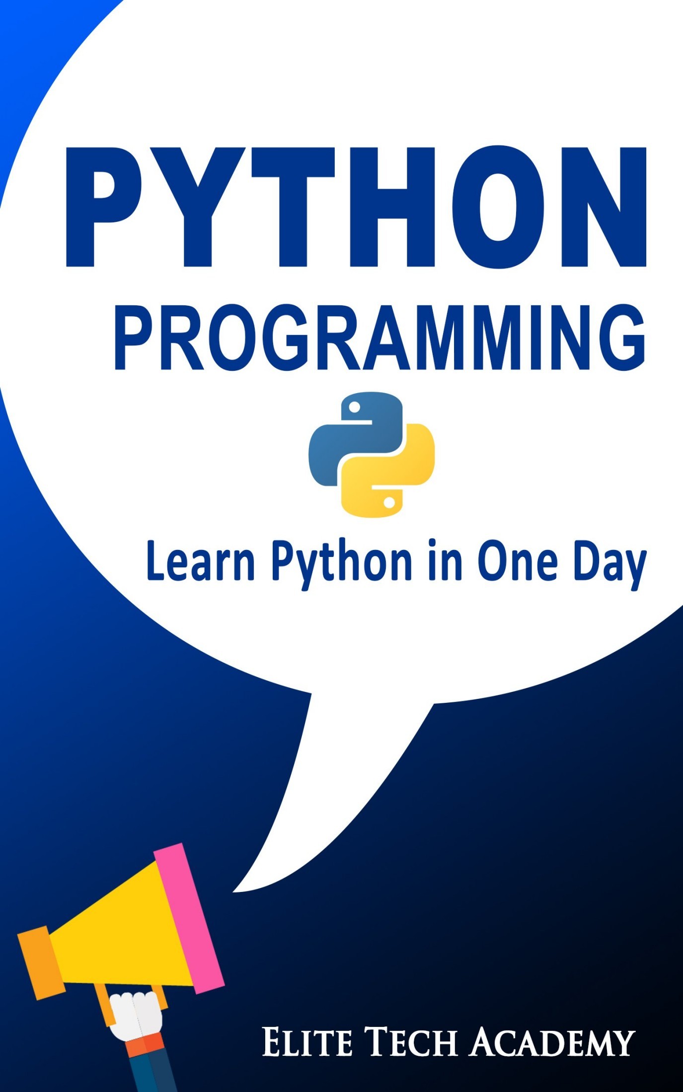 Python Programming for Beginners: Learn Python in One Day (Python, Python for Dummies, Python Crash Course)