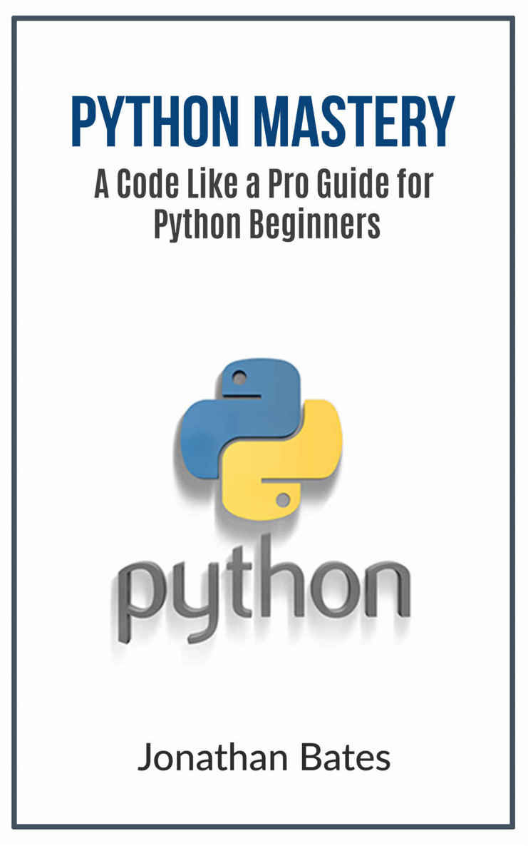 Python Mastery - A Code like a Pro Guide for Python Beginners