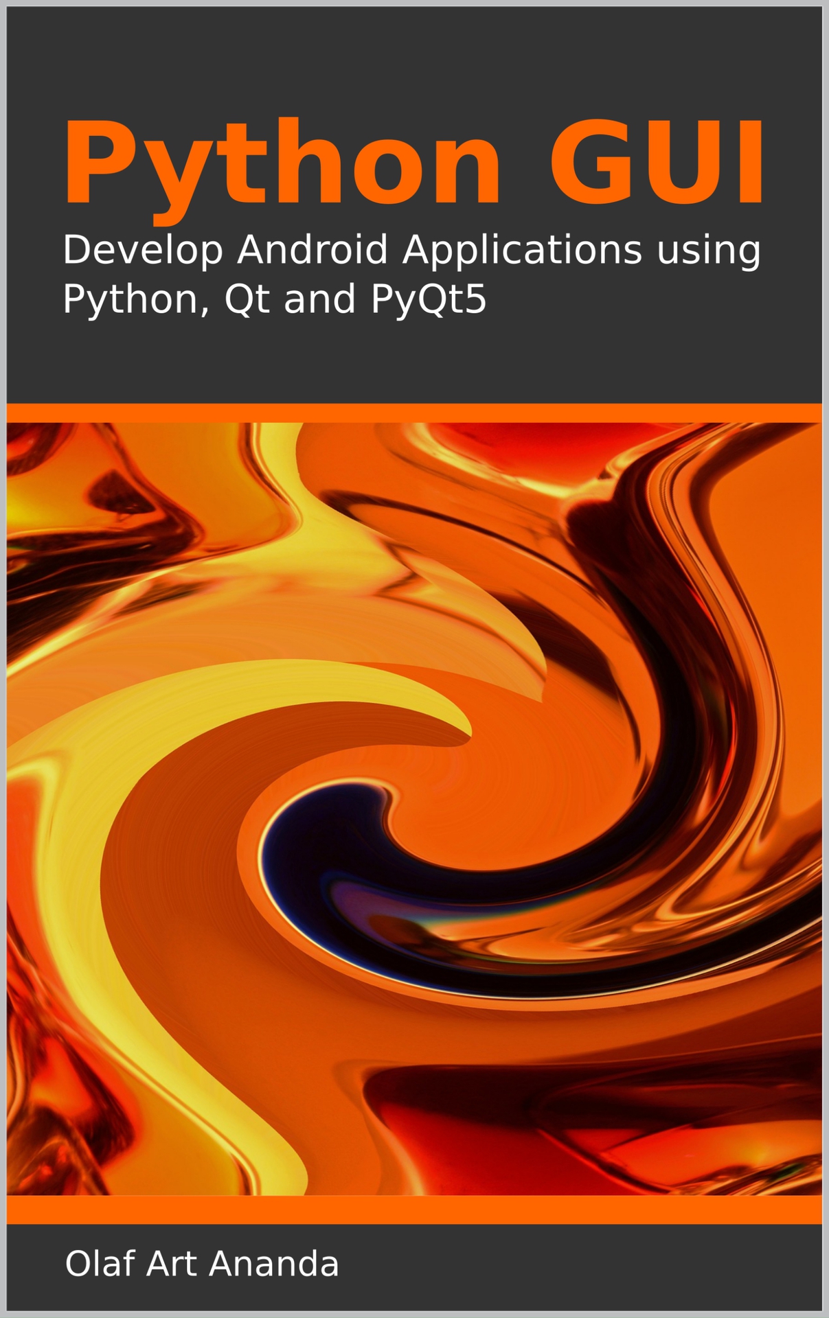 Python GUI: Develop Android Applications Using Python, Qt and PyQt5