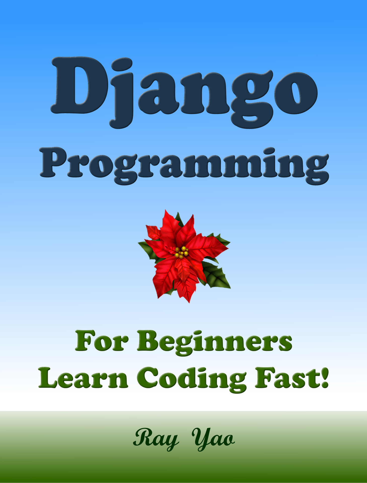 Django Programming, For Beginnres, Learn Coding Fast!