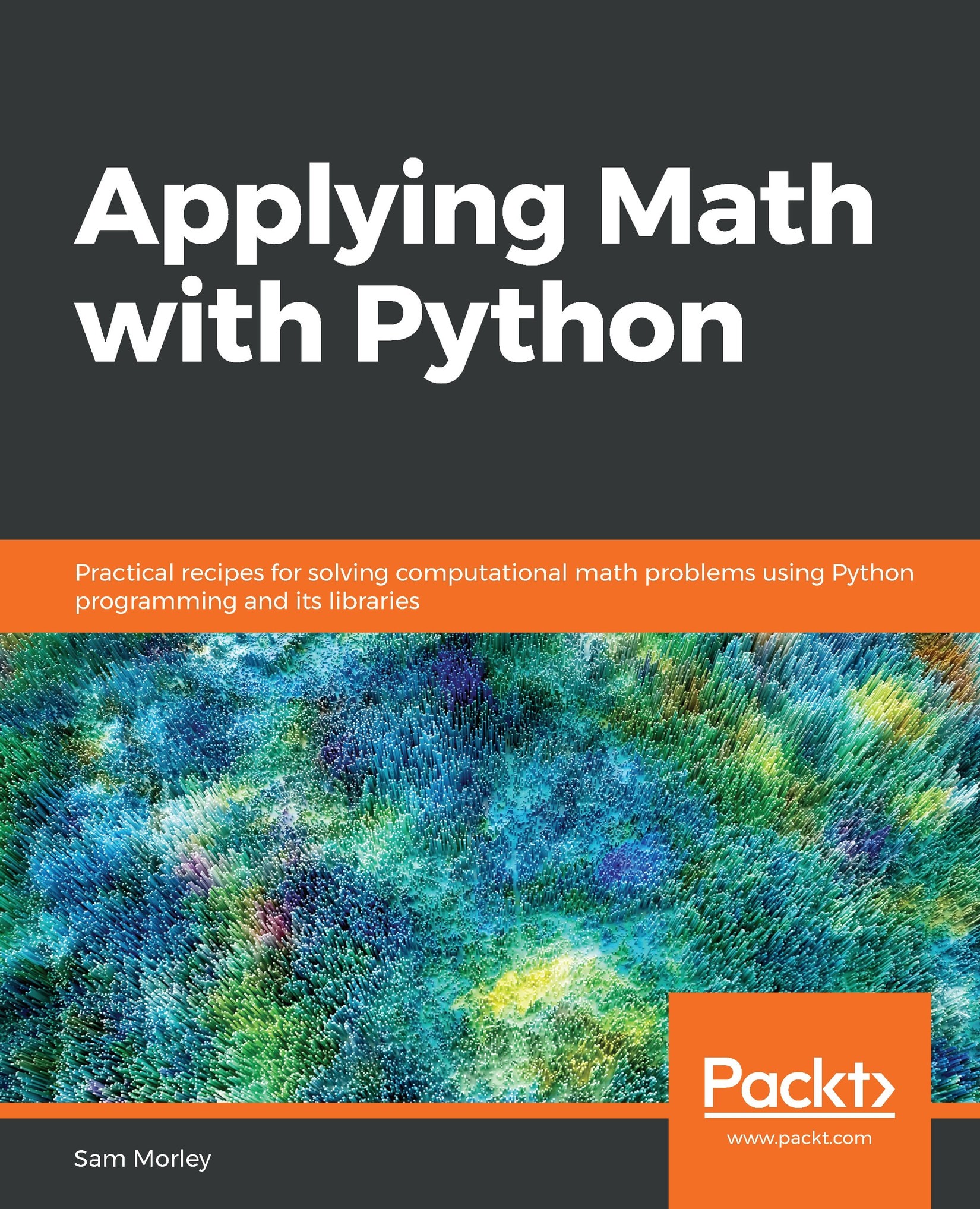 Applying Math With Python: Practical Recipes for Solving Computational Math Problems Using Python Programming and Its Libraries