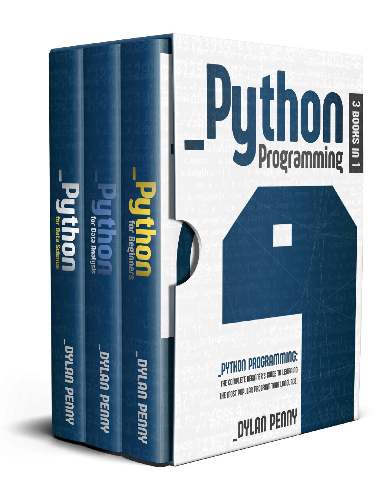 Python programming: 3 Books in 1: The Complete Beginner’s Guide to Learning the Most Popular Programming Language