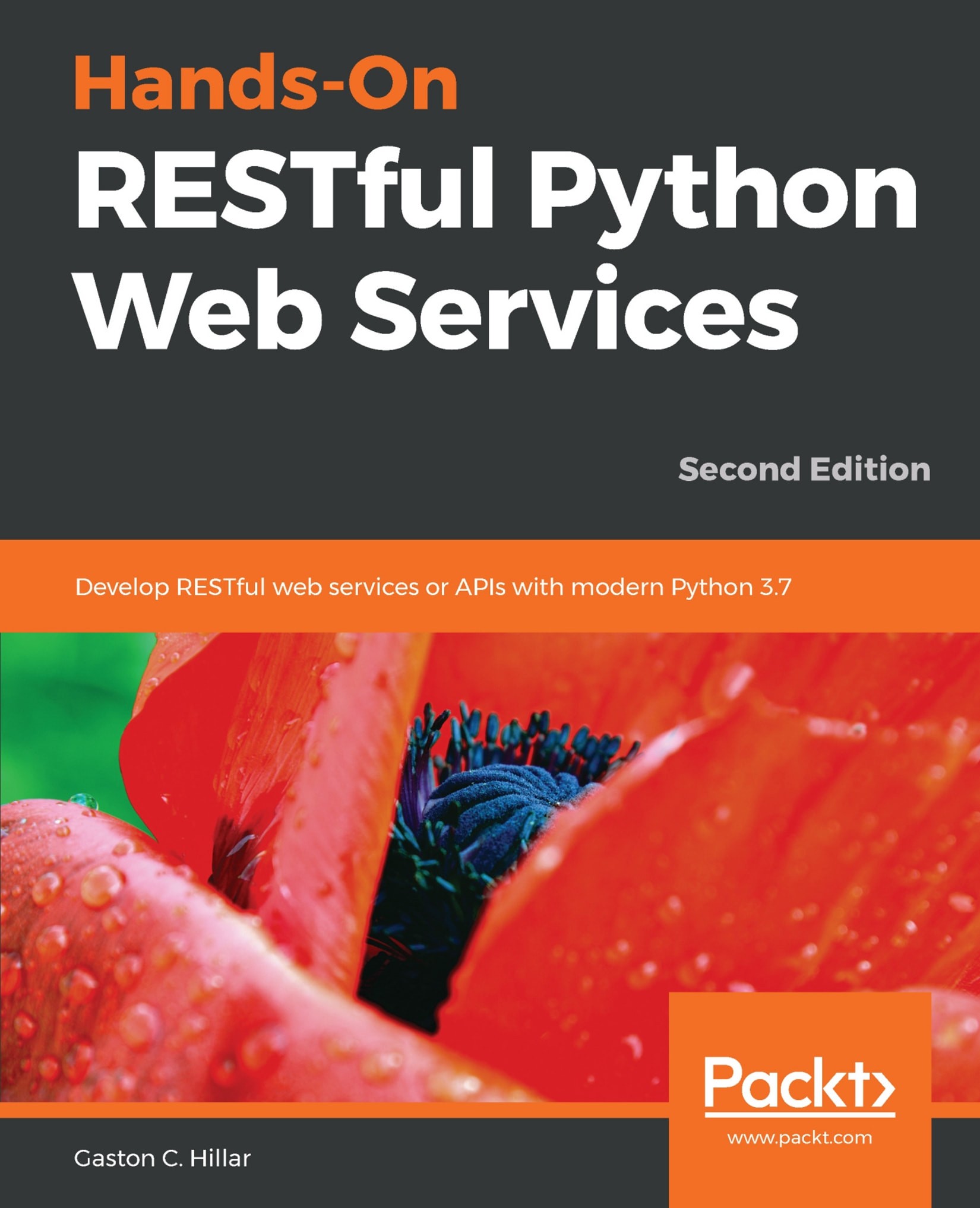 Hands-On RESTful Python Web Services: Develop RESTful Web Services or APIs With Modern Python 3. 7, 2nd Edition