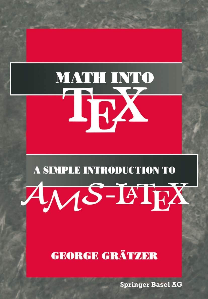 Math Into TeX: A Simple Guide to Typesetting Math Using AMS-LaTex