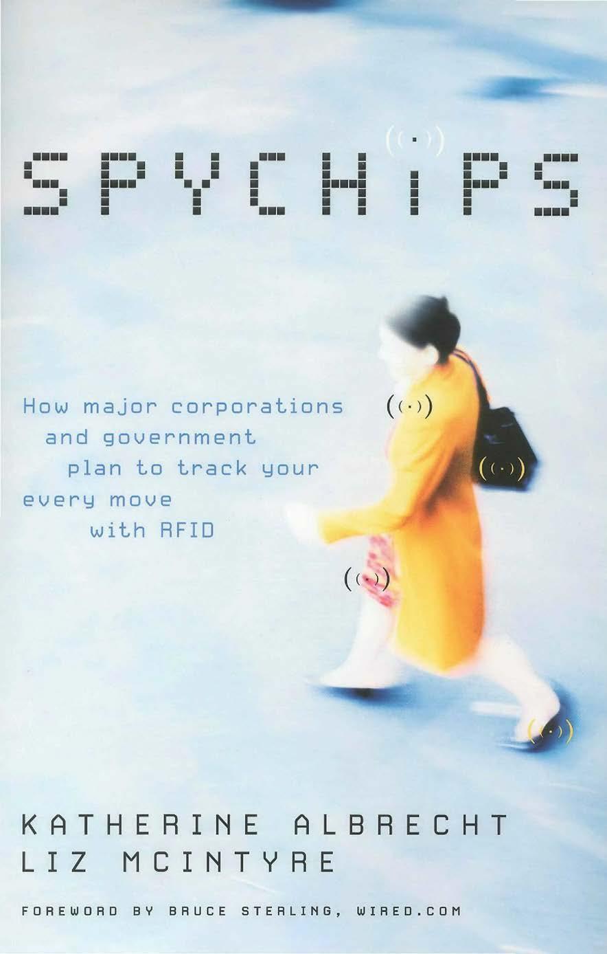 Spychips: How Major Corporations and Government Plan to Track Your Every Move With RFID